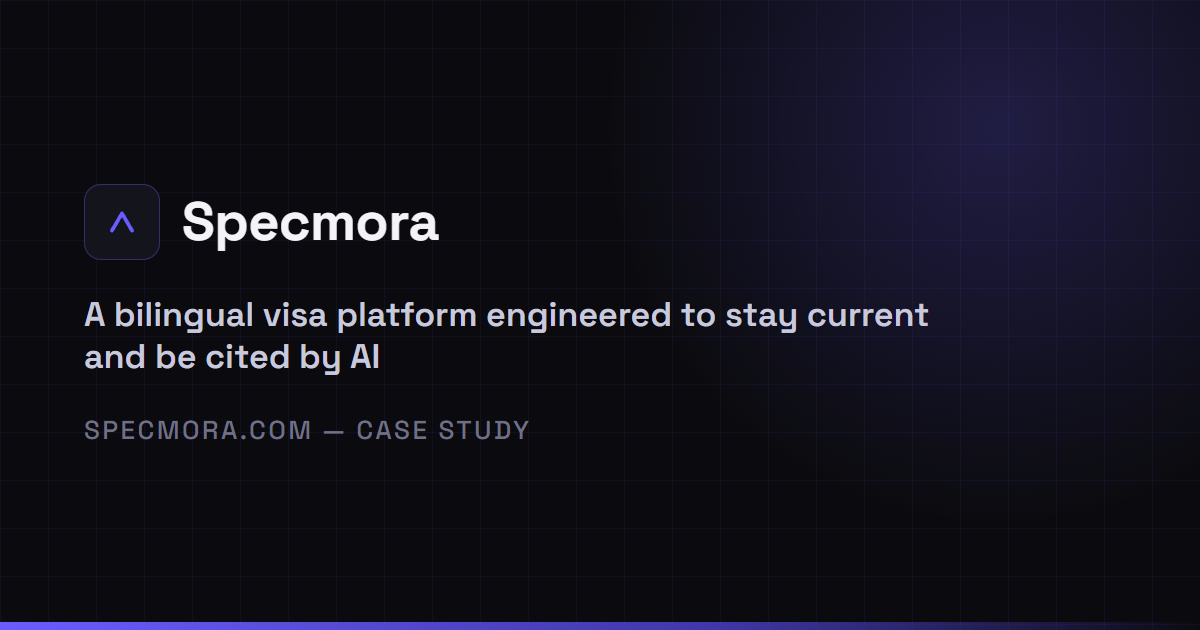 A visa information platform — A bilingual visa information platform engineered to stay current and be cited by AI search